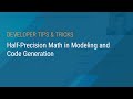 Half-Precision Math in Modeling and Code Generation