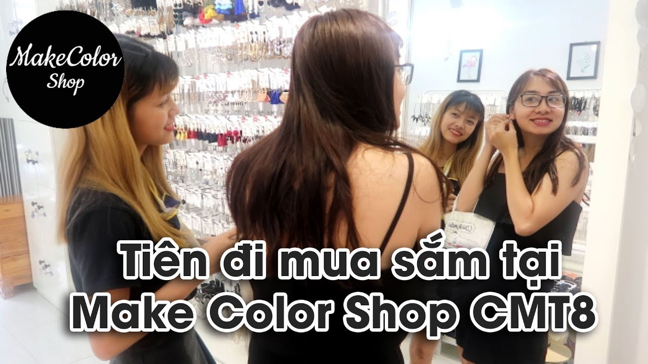 shop khuyên tai tphcm Update Tiên đi shop ✔Make Color CMT8 mua bông tai, kẹp tóc, mắt kính - Tiên Review