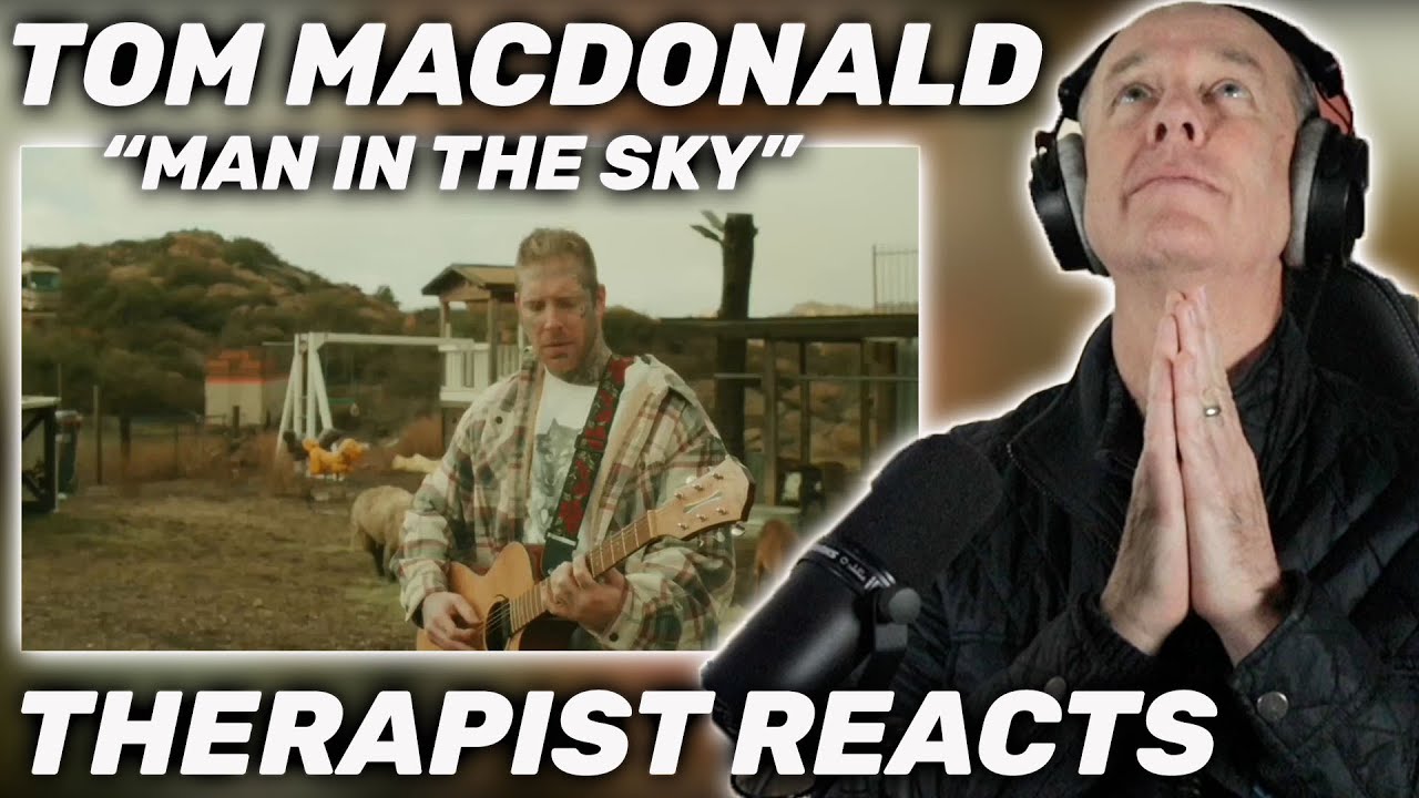 Therapist REACTS Tom MacDonald - Man In The Sky (Official Video)
