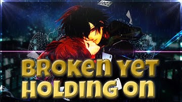【Nightcore】 Roni Tran - Broken yet holding on
