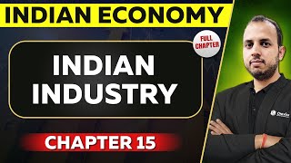 Indian Industry FULL CHAPTER | Indian Economy Chapter 15 | UPSC Preparation