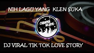 Download Lagu DJ VIRAL TIK TOK LOVE STORY X DJ REMIX TERBARU X FULL BASS 2020 Download Lagu DJ VIRAL TIK TOK LOVE STORY X DJ REMIX TERBARU X FULL BASS 2020