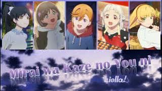 [FULL]  Mirai wa Kaze no You ni (未来は風のように) / Liella! (Color Coded Kan/Rom/Eng Lyrics) Love Live!