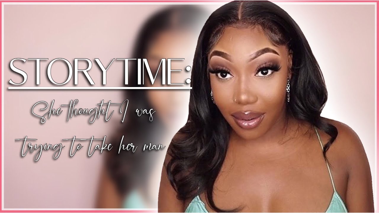 STORYTIME: SHE THOUGHT I WAS TRYING TO TAKE HER MAN - YouTube