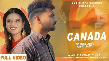 Canada (Full Video) Happy Batth | Music Mp3 Records | Amit Sunam Latest New Punjabi Song Canada 2022 Canada (Full Video) Happy Batth | Music Mp3 Records | Amit Sunam Latest New Punjabi Song Canada 2022