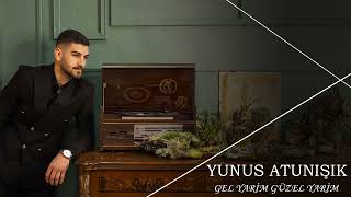 Yunus Altunişik 2024 Gel Yarim Güzel Yarim