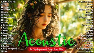 Mahal Pa Rin Kita, Sana - The Best OPM Acoustic Songs 2024 🎧 Trending Tagalog Love Songs Playlist