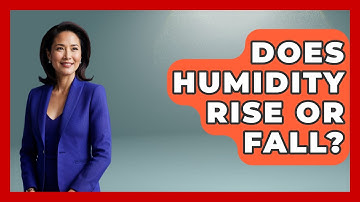 Does Humidity Rise Or Fall? - Weather Watchdog