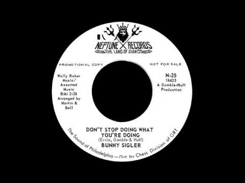 Bunny Sigler - Don't Stop Doing What You're Doing