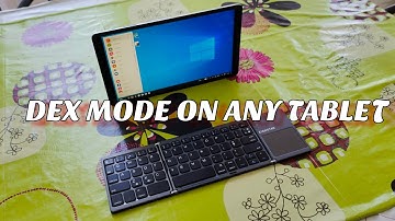 How to get Samsung Dex mode on any tablet!  Desktop mode on any Android