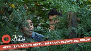 Metin Tekine Aşk Mektupları Mı Geliyor? 182. Bölüm