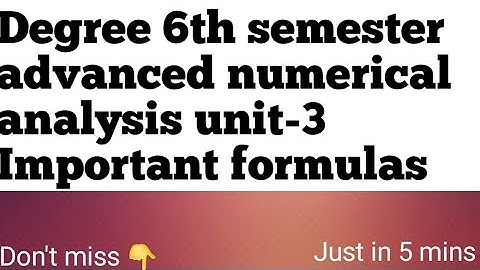 Degree 6th semester advanced numerical analysis unit-3 important formulas #backbencherscreations