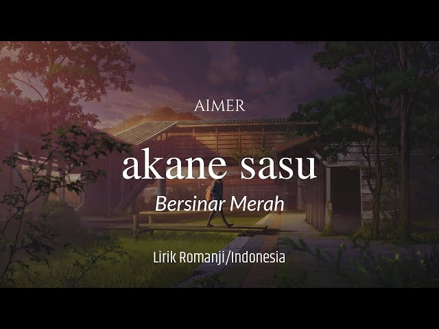 Lagu Jepang Tentang Perpisahan | Aimer - Akane Sasu (lirik dan terjemahan) class=