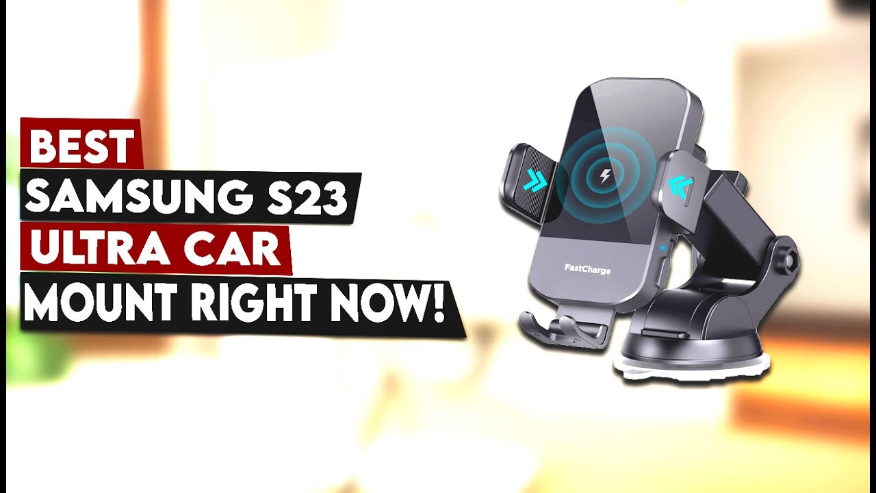 5 Best Samsung S23 Ultra Car Mount Right Now!🔥🔥✅