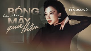 Bóng Mây Qua Thềm - Phượng Vũ x Trung Ngon | Nhạc Remix Hot Trend Tiktok 2024