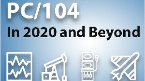 Top 5 Reasons You Should Care About PC/104 in 2020 and Beyond