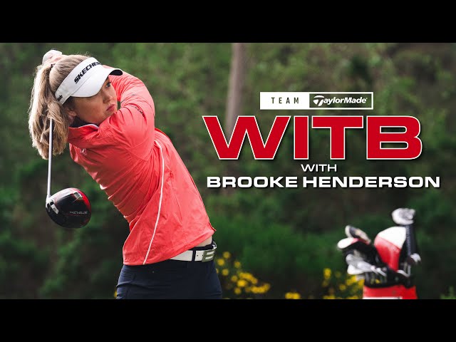 WHAT'S IN THE BAG: With Brooke Henderson | TaylorMade Golf
