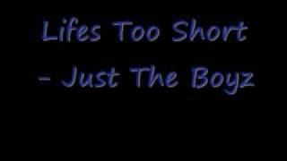 Lifes Too Short  - Just The Boyz chords