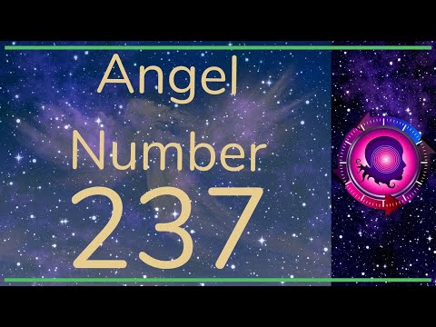 ANGEL NUMBER 237 -  (Meanings & Symbolism) - ANGEL NUMBERS
