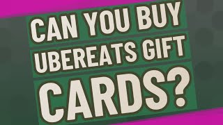 Can you buy UberEATS gift cards?