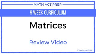 Math ACT Prep - Matrices - Lesson Day 20