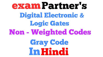 Gray Code | Non - Weighted Code | Codes | Logic Circuit | DELD | Engineering