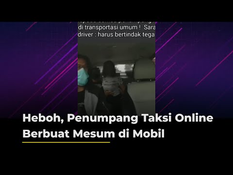 Heboh, Penumpang Taksi Online Berbuat Mesum di Mobil