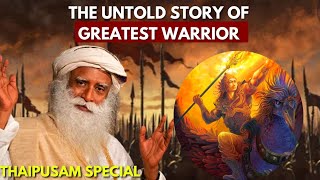 Thaipusam Special | The Untold Story of Greatest Warrior Ever | Sadhguru | Lord Kartikeya