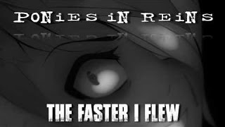 Ponies in Reins - The Faster I Flew (Alice In Chains Ponified) by Redd Pony