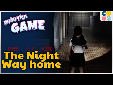 Phân tích game | The Night Way Home - Game về nhà nhưng giả lập kiếm tiền | Cờ Su Original