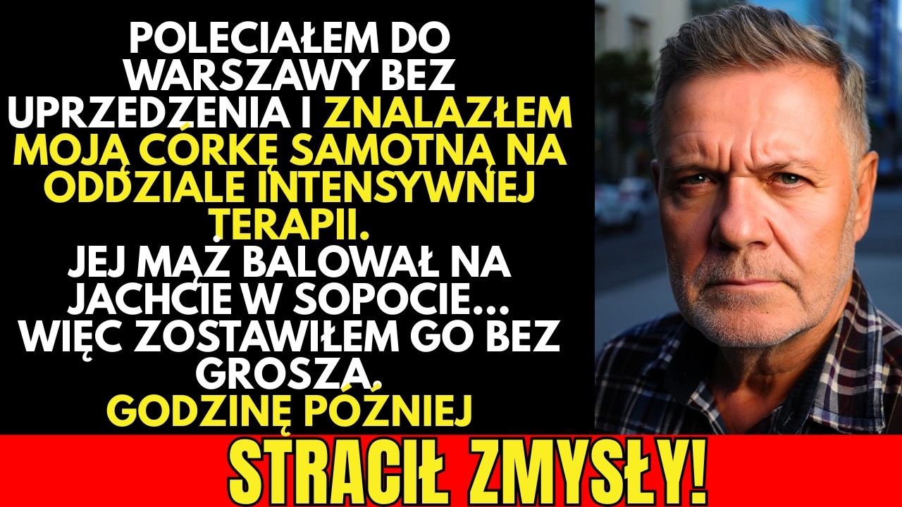Gdy moja córka leżała na intensywnej terapii, jej mąż bawił się na jachcie. Godzinę później…