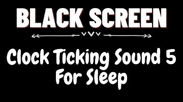Clock Ticking Sound 5 for Sleep 8 hours | BLACK SCREEN | Dark Screen Nature Sounds | Sleep and Relax
