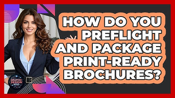 How Do You Preflight And Package Print-ready Brochures? - Graphic Design Nerd