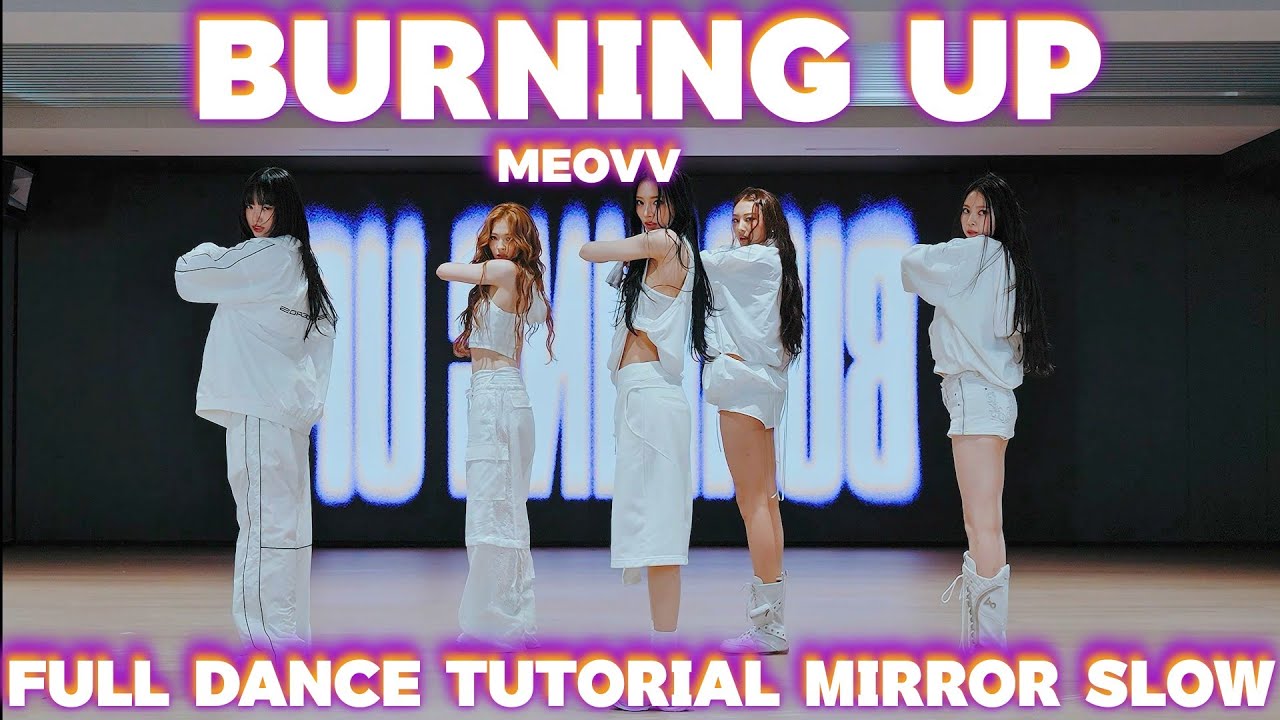 MEOVV-BURNING UP FULL DANCE TUTORIAL MIRROR SLOW 