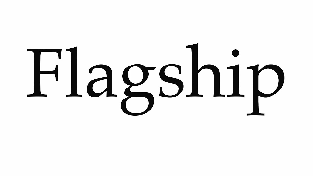 How to Pronounce Flagship