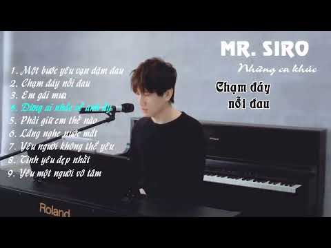 Video Những Bài Hát Hay Nhất Của Mr Siro 2021 Piano Version - youtube