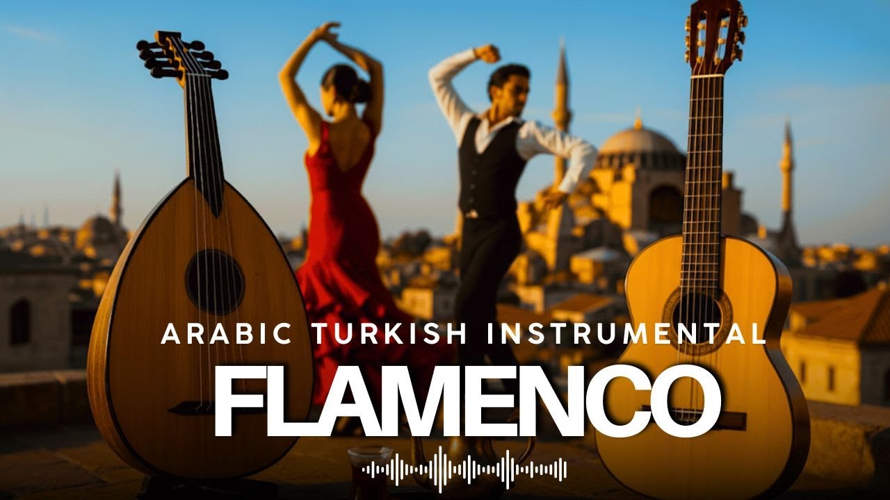 Chill Relaxing Arabic Turkish Instrumental - Spanish Guitar & Arabic Oud
