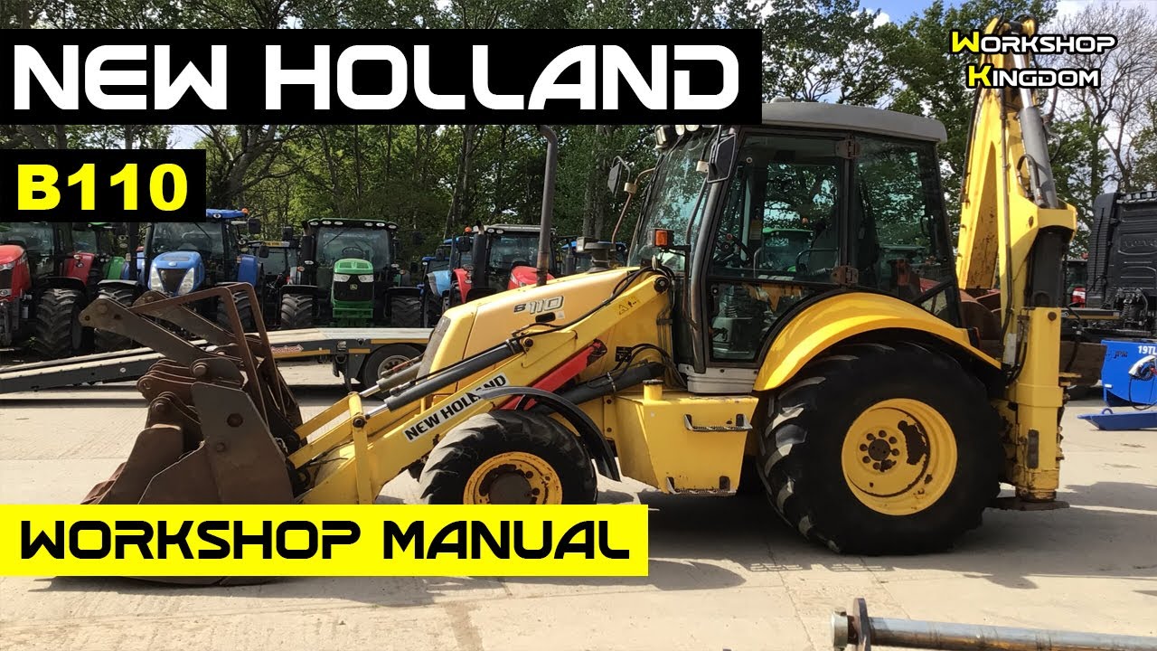 New Holland B110 B115 Workshop Repair Service Factory Manual - ENGLISH - Download PDF
