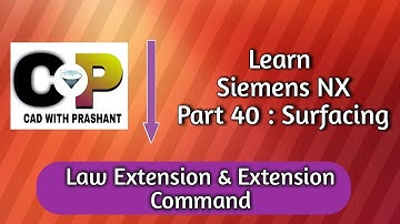 Learn Siemens NX : Part 40 : Surfacing || law Extension & Extension command