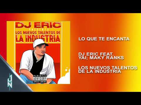Lo Que Te Encanta 🤩 - DJ Eric Ft. Yai, Maky Ranks 🎧 (Audio Cover) 📀