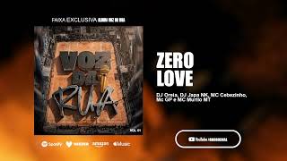 ZERO LOVE - DJ Oreia, DJ Japa NK, MC Cebezinho, MC GP, and Murilo MT