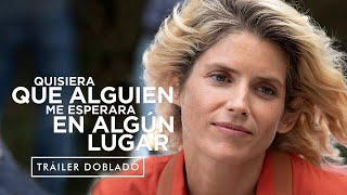 Quisiera Que Alguien Me Esperara En Algún Lugar Tráiler Oficial Español