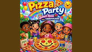 Pizza Party (feat. THEROYALKIDS)