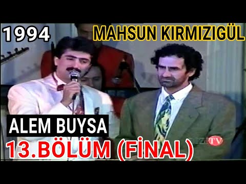 ALEM BUYSA DİZİSİ 13. FİNAL BÖLÜMÜ FULL | MAHSUN KIRMIZIGÜL - CANSEL ÖZZENGİN - SIRRI ELİTAŞ (1994