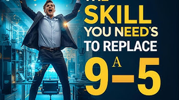The Skill You Need to Replace Your 9–5 Job (Learn This in 2025!)