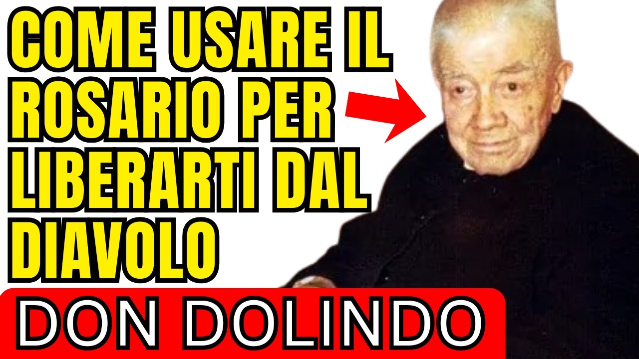 🚨COME USARE IL ROSARIO PER LIBERARTI DALLE CATENE DEL DIAVOLO – DON DOLINDO RUOTOLO