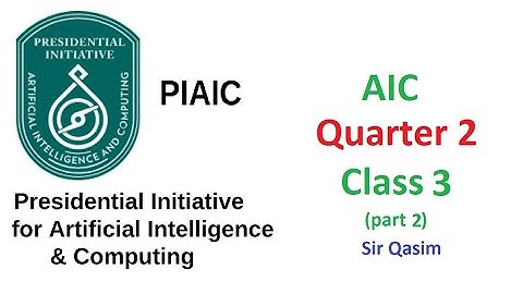 PIAIC Artificial Intelligence (AIC) | Quarter 2 | Class Three 26-04-2020 | Part 2 | Sir Qasim