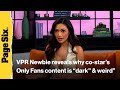 New Pump Rules face has a problem w/ related co-stars' 'dark, weird' OF content | Virtual Reali-Tea
