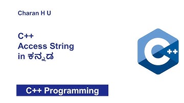 C++ Access Strings | C++ in Kannada | C++ Programming in Kannada Tutorial 22 | Charan H U