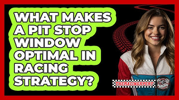 What Makes A Pit Stop Window Optimal In Racing Strategy? - The Racing Xpert